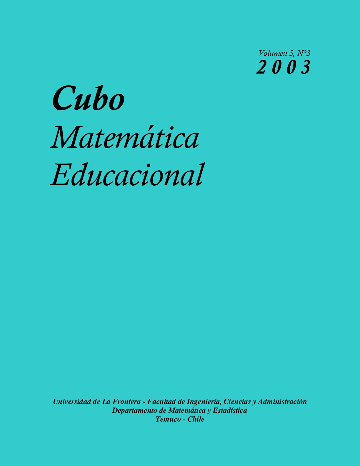 					View Vol. 5 No. 3 (2003): CUBO, Matemática Educacional
				