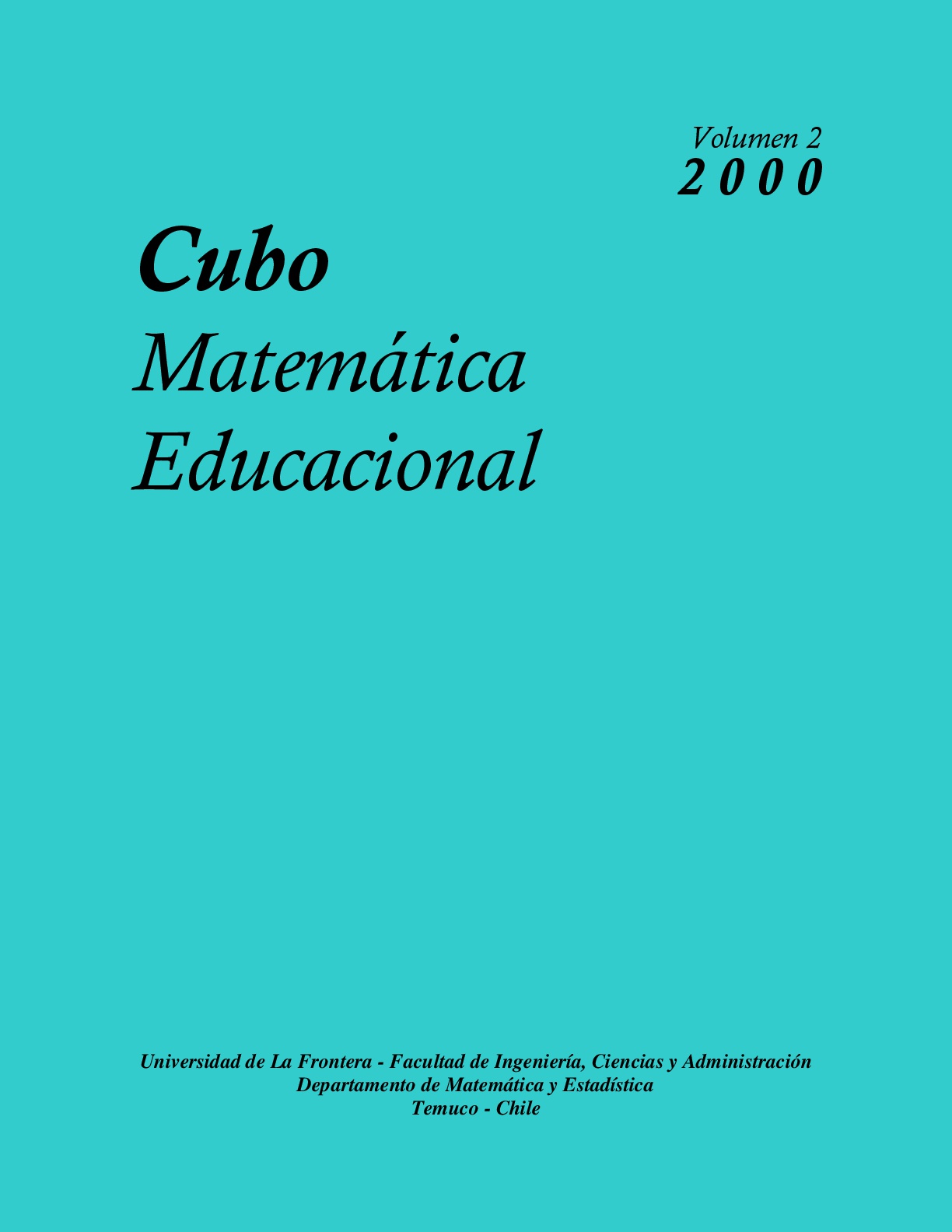 					View Vol. 2 No. 1 (2000): CUBO, Matemática Educacional
				