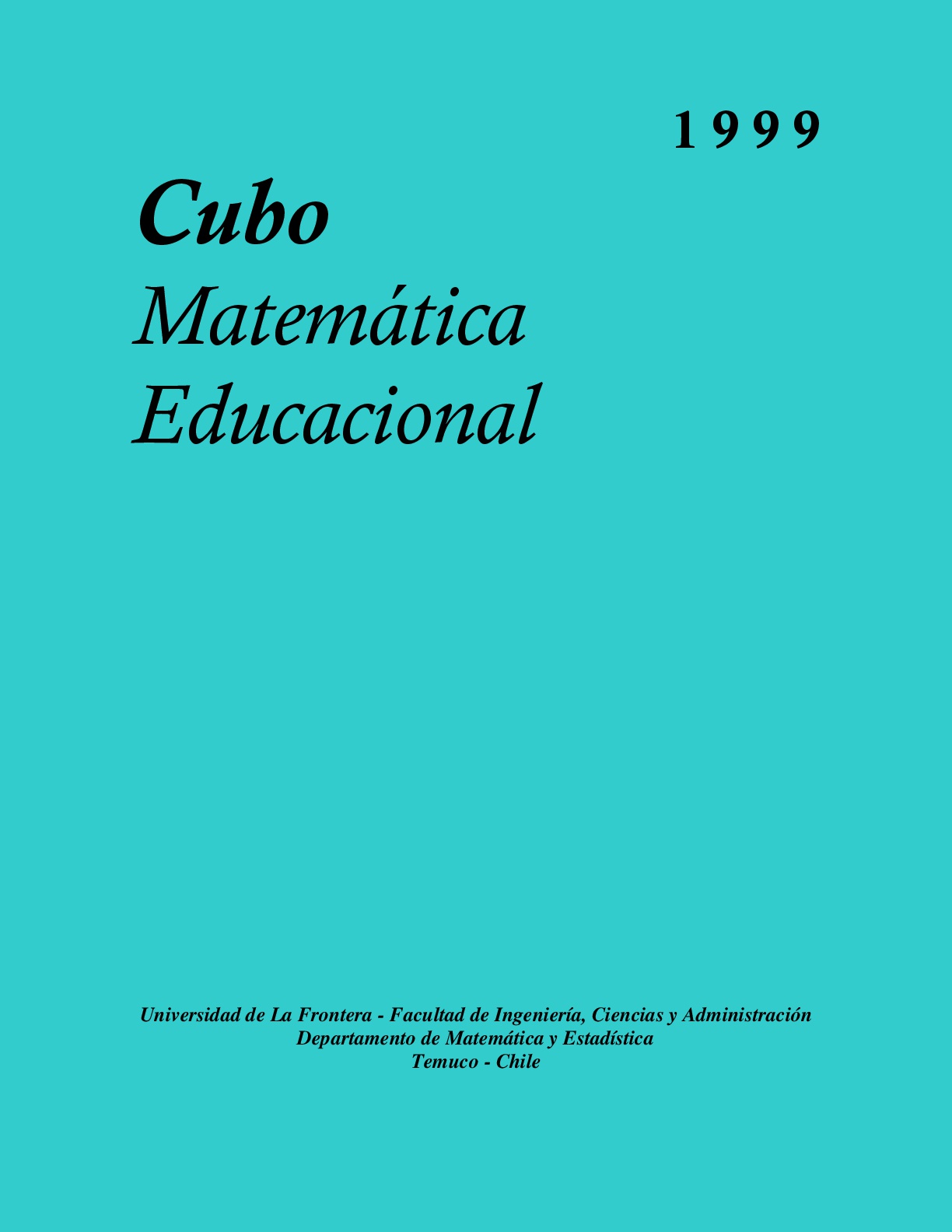 					View Vol. 1 No. 1 (1999): CUBO, Matemática Educacional
				